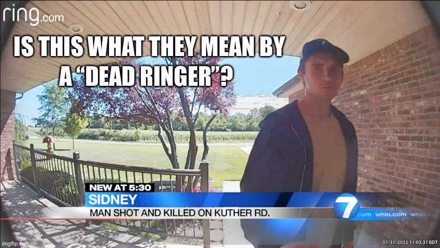 James Rayl - Dead Ringer | A “DEAD RINGER”? IS THIS WHAT THEY MEAN BY | image tagged in meme | made w/ Imgflip meme maker