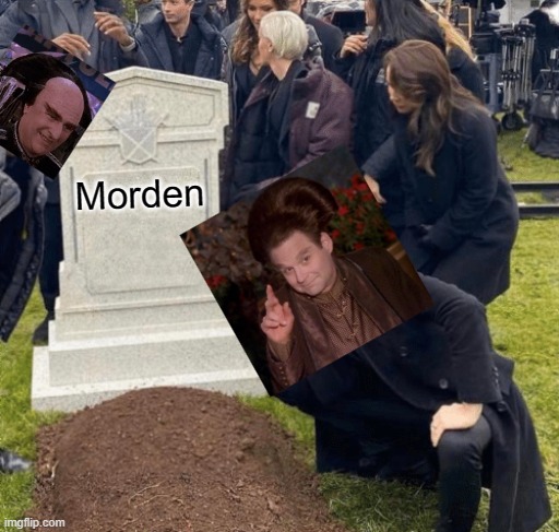 Goodbye Morden | Morden | image tagged in grant gustin over grave,babylon 5,memes | made w/ Imgflip meme maker