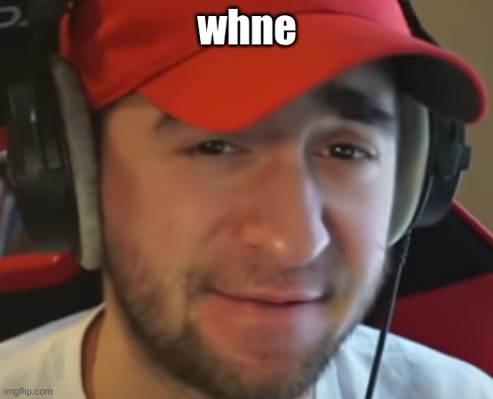 whne | whne | image tagged in nicsterv crying | made w/ Imgflip meme maker