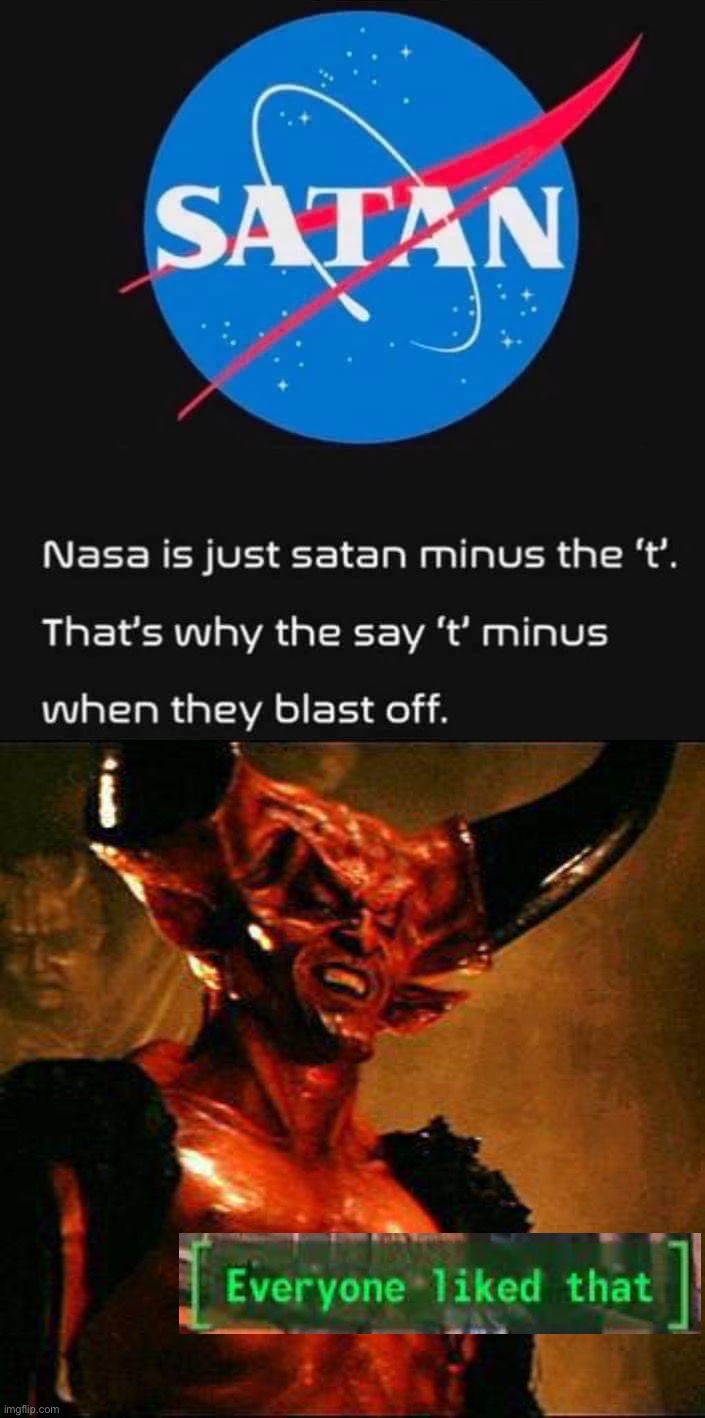 Is NASA a Satanic organization? (Consider meme before answering) | image tagged in nasa is satan,satan | made w/ Imgflip meme maker