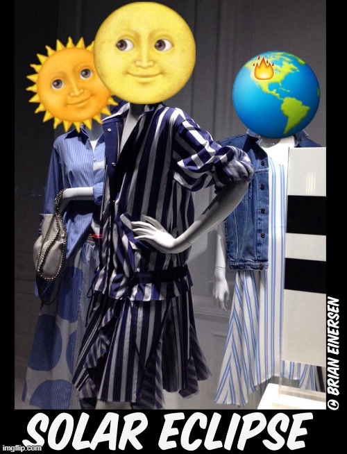 Dress Rehearsal | image tagged in fashion,window design,saks fifth avenue,solar eclipse,emooji art,brian einersen | made w/ Imgflip meme maker