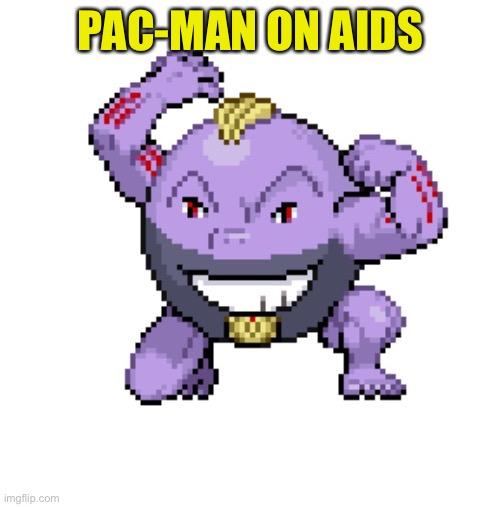 PAC-MAN ON AIDS | made w/ Imgflip meme maker
