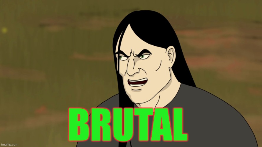 Nathan Explosion Brutal | BRUTAL | image tagged in nathan explosion brutal | made w/ Imgflip meme maker