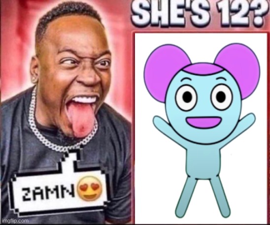 no shes 11 | image tagged in memes,funny,zamn,pibby,she's 12,oh no | made w/ Imgflip meme maker