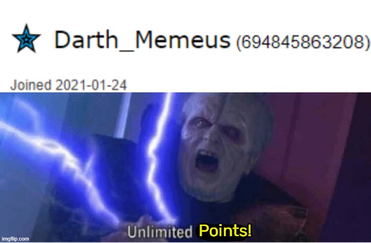 Points! | image tagged in too weak unlimited power | made w/ Imgflip meme maker