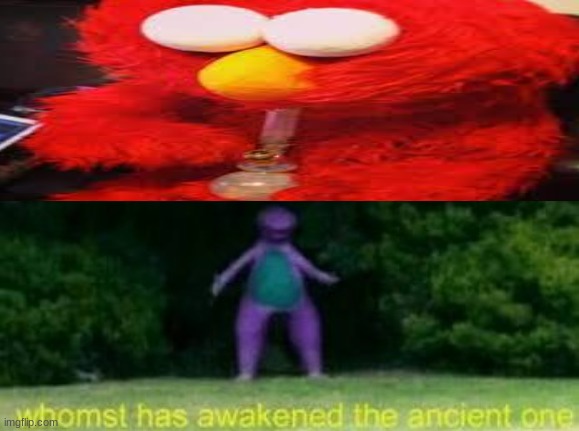 my childhood | image tagged in whomst has awakened the ancient one | made w/ Imgflip meme maker