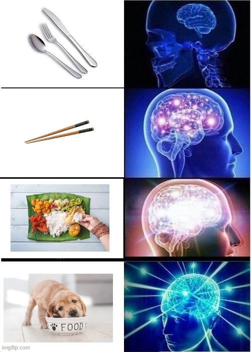 Expanding Brain | image tagged in memes,expanding brain,eating like a dog | made w/ Imgflip meme maker