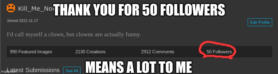 Thank You to KSDawg-does-a-little-Trolling for being my 50th follower. | THANK YOU FOR 50 FOLLOWERS; MEANS A LOT TO ME | made w/ Imgflip meme maker