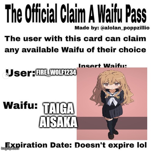 My waifu pass | FIRE_WOLF1234; TAIGA AISAKA | image tagged in official claim a waifu pass | made w/ Imgflip meme maker