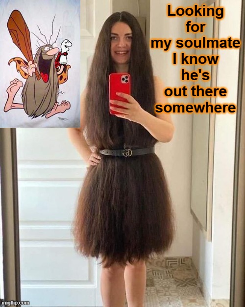 Capt Caveman falls in love | Looking for my soulmate I know he's out there somewhere | image tagged in soulmates | made w/ Imgflip meme maker