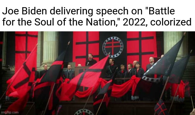 A message of unity in a time of division | Joe Biden delivering speech on "Battle for the Soul of the Nation," 2022, colorized | image tagged in v for vendetta | made w/ Imgflip meme maker