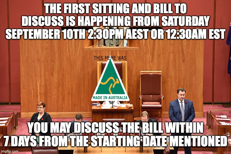 Save the date, we'll talk about the anti corruption watchdog on 10th September because we're still finding our senators | THE FIRST SITTING AND BILL TO DISCUSS IS HAPPENING FROM SATURDAY SEPTEMBER 10TH 2:30PM AEST OR 12:30AM EST; YOU MAY DISCUSS THE BILL WITHIN 7 DAYS FROM THE STARTING DATE MENTIONED | image tagged in auservative the senator,senate,announcement,anti corruption watchdog,sitting,bills | made w/ Imgflip meme maker