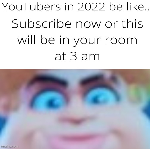 YouTubers | image tagged in memes | made w/ Imgflip meme maker