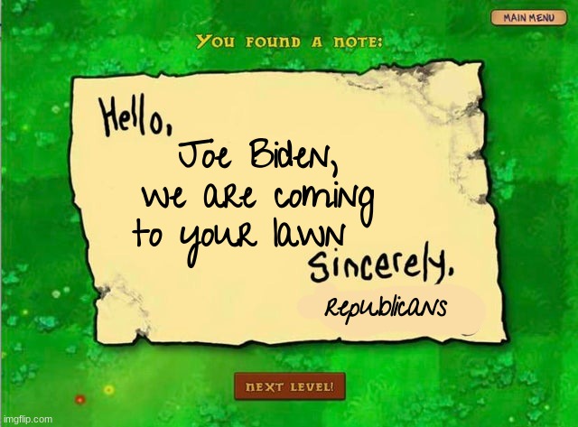 Letter From The Zombies | republicans Joe Biden, we are coming to your lawn | image tagged in letter from the zombies | made w/ Imgflip meme maker