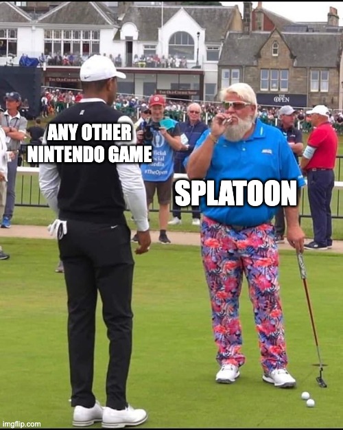 this is so true | ANY OTHER NINTENDO GAME; SPLATOON | image tagged in john daly and tiger woods | made w/ Imgflip meme maker
