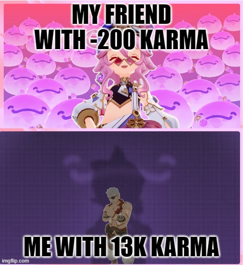 title | MY FRIEND WITH -200 KARMA; ME WITH 13K KARMA | image tagged in dori the conqueror | made w/ Imgflip meme maker