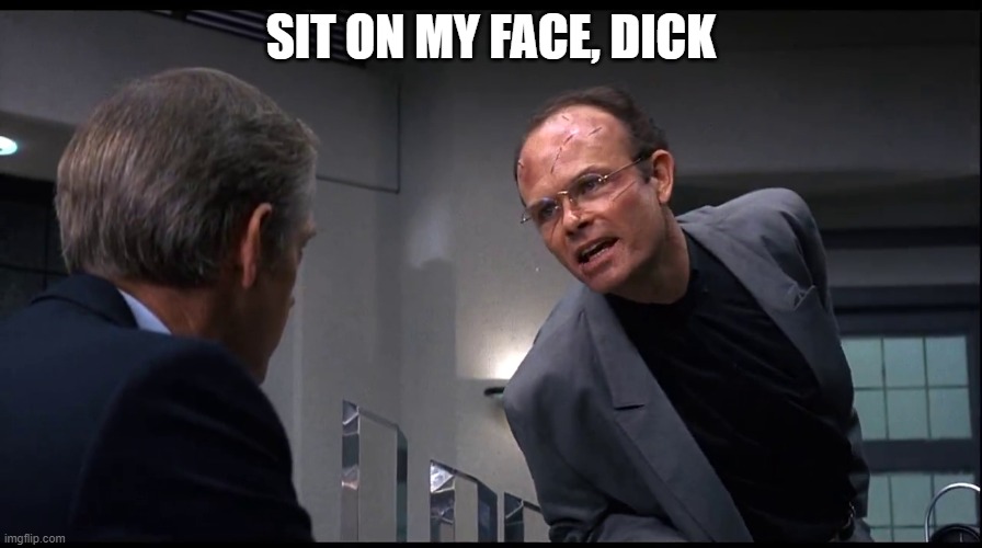 Clarence Boddicker | SIT ON MY FACE, DICK | image tagged in clarence boddicker | made w/ Imgflip meme maker