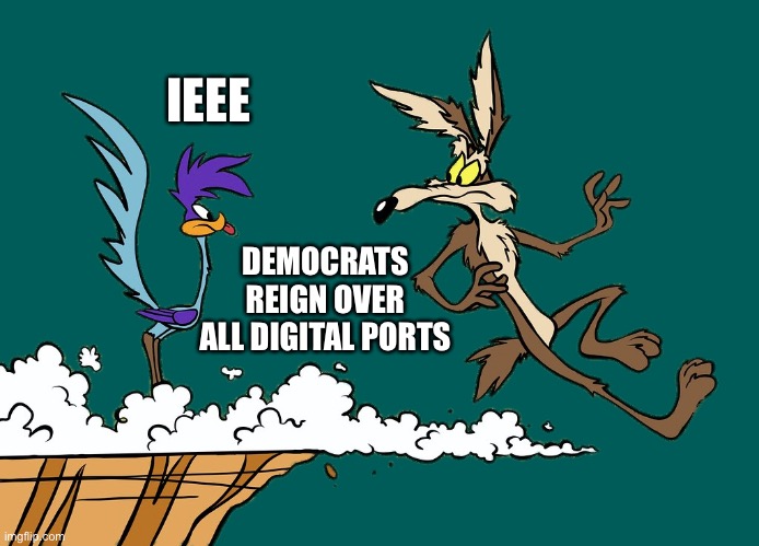 FBI down | IEEE; DEMOCRATS REIGN OVER ALL DIGITAL PORTS | image tagged in willie ethelbert coyote's cognitive misalignment | made w/ Imgflip meme maker