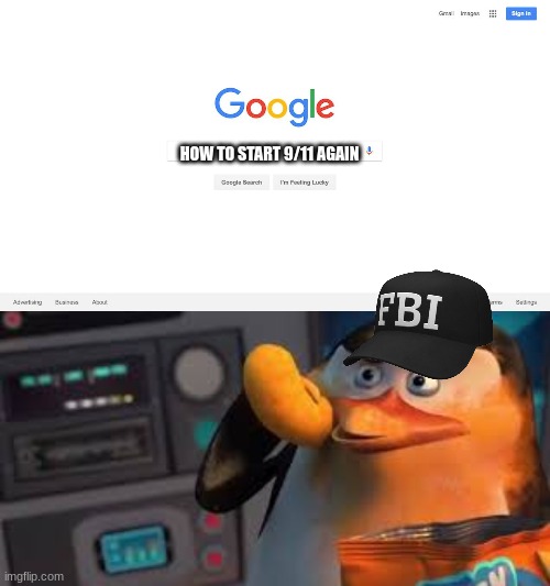 HOW TO START 9/11 AGAIN | image tagged in google search meme | made w/ Imgflip meme maker