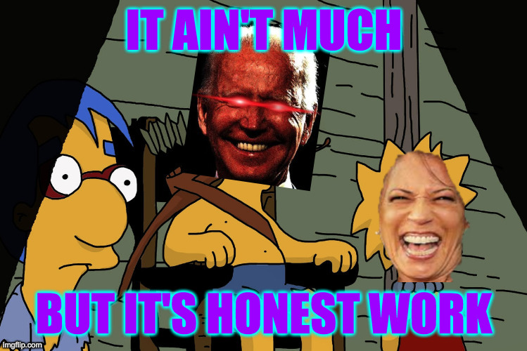 Your federal gov't is working again. | IT AIN'T MUCH; BUT IT'S HONEST WORK | image tagged in memes,dark brandon,beyond thunderdome | made w/ Imgflip meme maker