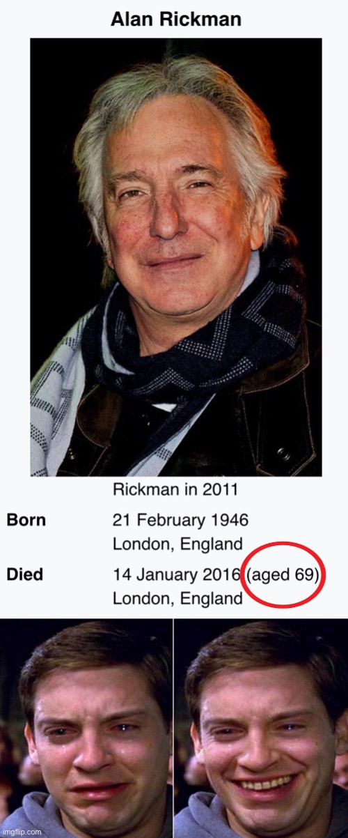 RIP Alan Rickman   But nice number | image tagged in happy cry,alan rickman,69,crying,sadness | made w/ Imgflip meme maker