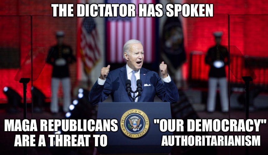 THE DICTATOR HAS SPOKEN; MAGA REPUBLICANS ARE A THREAT TO; "OUR DEMOCRACY"; AUTHORITARIANISM | made w/ Imgflip meme maker