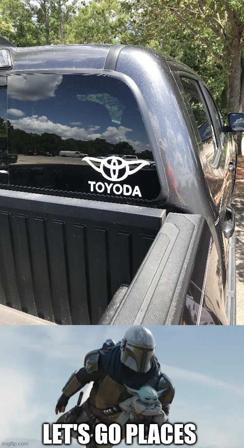 toyoda | LET'S GO PLACES | image tagged in toyoda | made w/ Imgflip meme maker