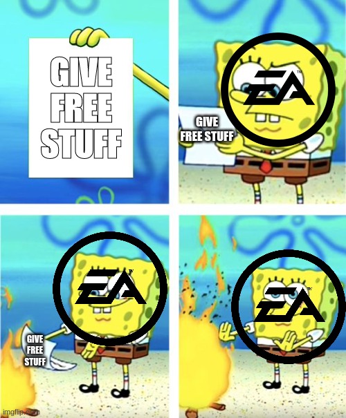 memes that make me cry 8 | GIVE FREE STUFF; GIVE FREE STUFF; GIVE FREE STUFF | image tagged in spongebob burning paper | made w/ Imgflip meme maker