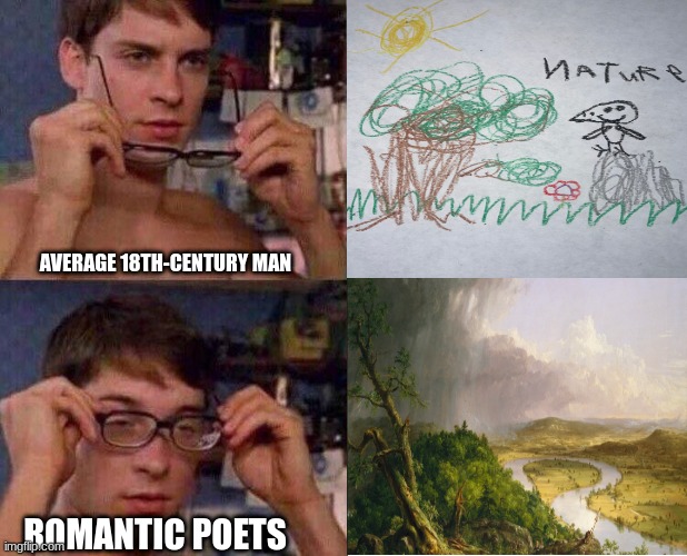 William Wordsworth-y Moment |  AVERAGE 18TH-CENTURY MAN; ROMANTIC POETS | image tagged in spiderman glasses,poetry,poet,poem,poems,olde english | made w/ Imgflip meme maker