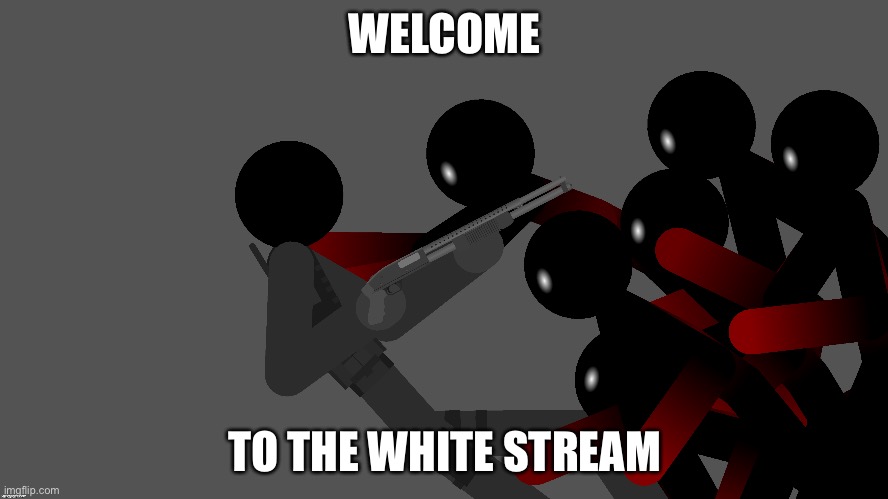 First post | WELCOME; TO THE WHITE STREAM | made w/ Imgflip meme maker