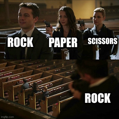 Assassination chain | ROCK; SCISSORS; PAPER; ROCK | image tagged in assassination chain | made w/ Imgflip meme maker