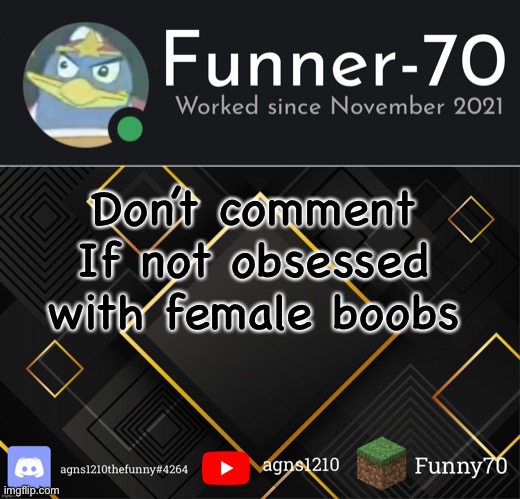 Funner-70’s Announcement | Don’t comment
If not obsessed with female boobs | image tagged in funner-70 s announcement | made w/ Imgflip meme maker