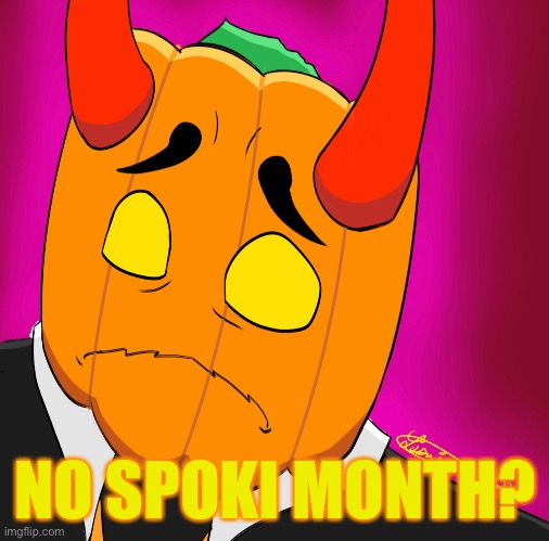 NO SPOKI MONTH? | made w/ Imgflip meme maker