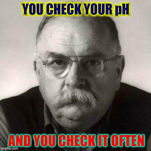 AAA:  Advice for Aquarium Aficionados | YOU CHECK YOUR pH; AND YOU CHECK IT OFTEN | image tagged in vince vance,wilford brimley,memes,aquarium,ph,fish | made w/ Imgflip meme maker