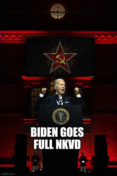 BIDEN GOES FULL NKVD | made w/ Imgflip meme maker