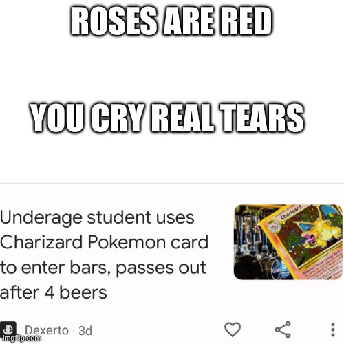 So I guess Pokémon are valid ids now | ROSES ARE RED; YOU CRY REAL TEARS | image tagged in pokemon | made w/ Imgflip meme maker