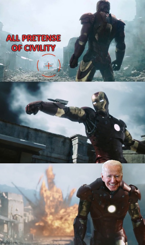 Gone... | ALL PRETENSE OF CIVILITY | image tagged in iron man v tank | made w/ Imgflip meme maker