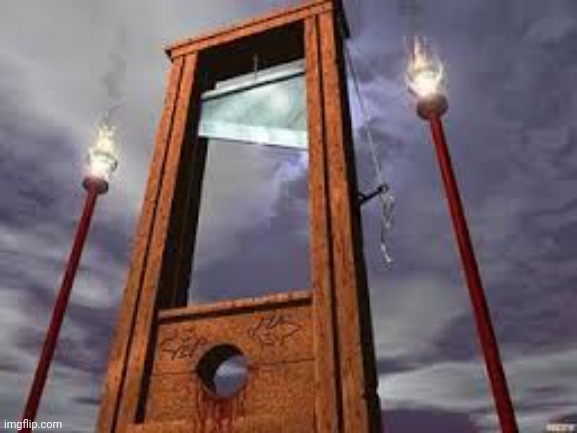 guillotine | image tagged in guillotine | made w/ Imgflip meme maker