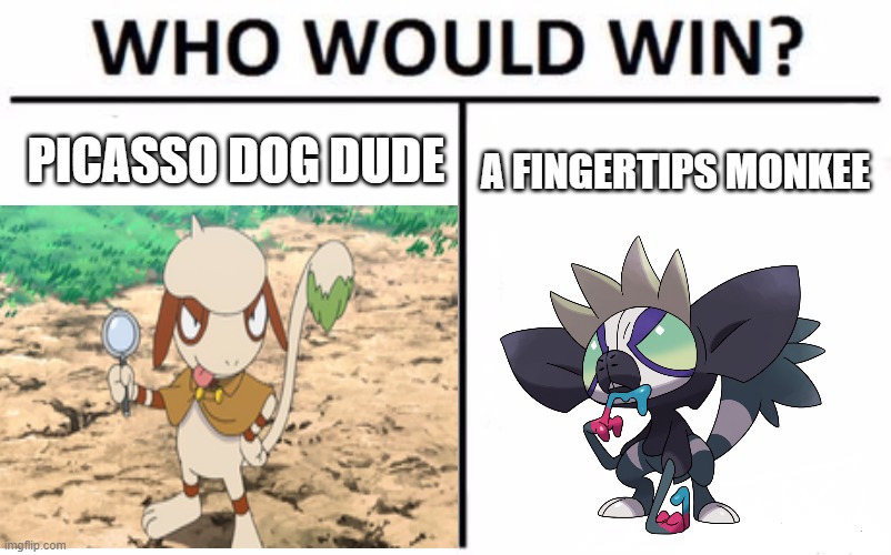 Picasso's favourite Pokemon | PICASSO DOG DUDE; A FINGERTIPS MONKEE | image tagged in who would win,pokemon,nintendo,pokemon memes,nintendo switch,picasso | made w/ Imgflip meme maker