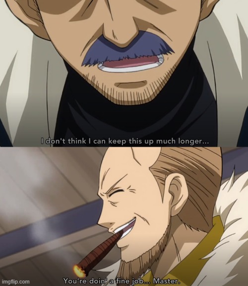 You did well.. Master. | image tagged in fairy tail,sad,cigarette,sad man | made w/ Imgflip meme maker
