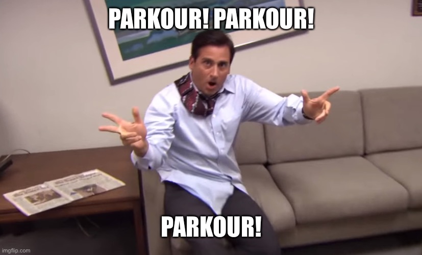 Michael Scott Parkour | PARKOUR! PARKOUR! PARKOUR! | image tagged in michael scott parkour | made w/ Imgflip meme maker