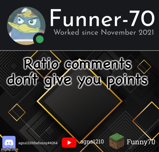 Funner-70’s Announcement | Ratio comments don’t give you points | image tagged in funner-70 s announcement | made w/ Imgflip meme maker