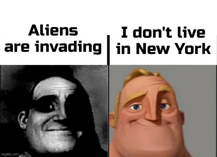 I don't live in New York; Aliens are invading | made w/ Imgflip meme maker