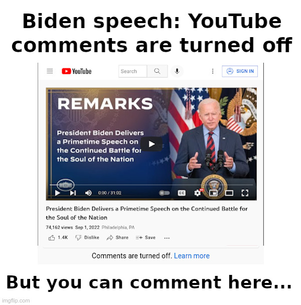 Joe Biden Speech: YouTube Comments Are Turned Off | image tagged in joe biden,speech,hate speech,no,youtube comments | made w/ Imgflip meme maker