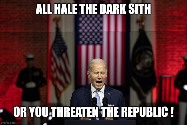 Dictator joe | ALL HALE THE DARK SITH; OR YOU THREATEN THE REPUBLIC ! | image tagged in joe biden | made w/ Imgflip meme maker