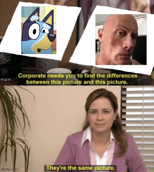 Corporate needs you to find the differences | image tagged in corporate needs you to find the differences,bluey | made w/ Imgflip meme maker