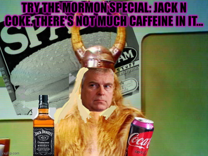 Buy one get one free at the local pub. | image tagged in british,mormon,best new mormon drink sensation,stop it get some help | made w/ Imgflip meme maker