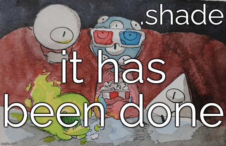 THEM. | it has been done | image tagged in them | made w/ Imgflip meme maker