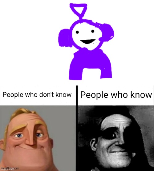 Huh boy. |  People who don't know; People who know | image tagged in people who don't know vs people who know | made w/ Imgflip meme maker