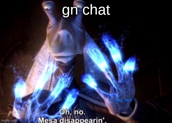 mesa disapearing | gn chat | made w/ Imgflip meme maker